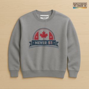 NEVER 51 Canada Flag Maple Leaf Banner - Sweatshirt