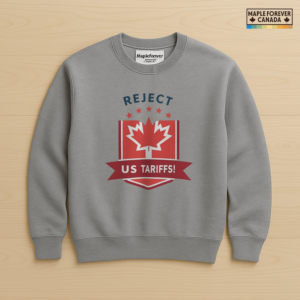 Reject US Tariffs - Canadian Maple Leaf Banner - Sweatshirt