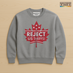 Reject US Tariffs - Maple Leaf Statement - Sweatshirt