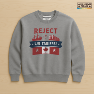 Reject US Tariffs - Canadian Trade Graphic - Sweatshirt