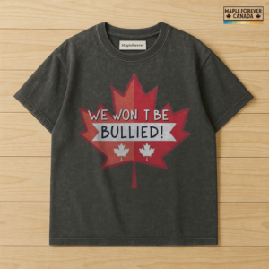 Won't Be Bullied - Maple Leaf Statement - T-Shirt